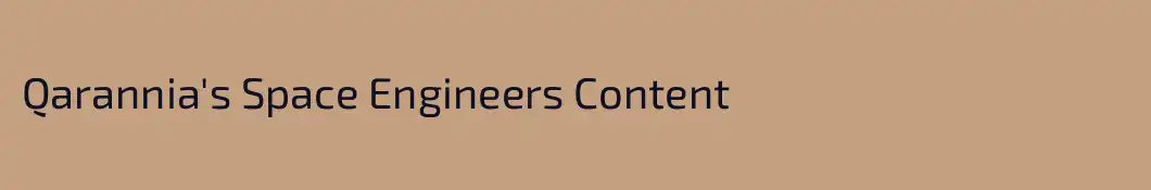 Qarannia's Space Engineers Content